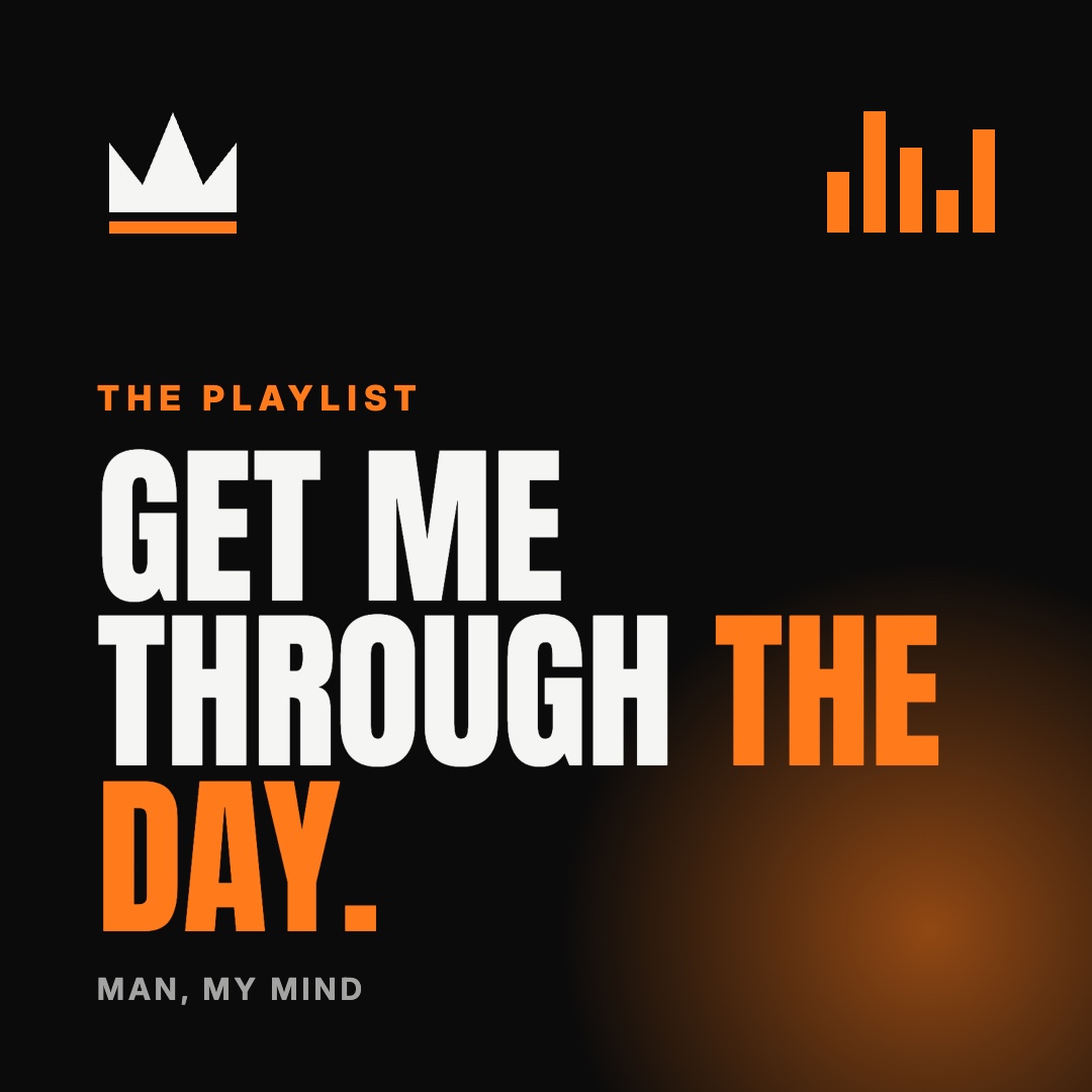 Get me through the day: the ManMyMind playlist